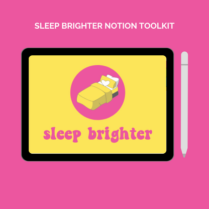Sleep Brighter Notion Toolkit